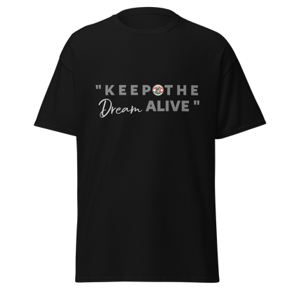"Keep the Dream Alive" T-Shirt